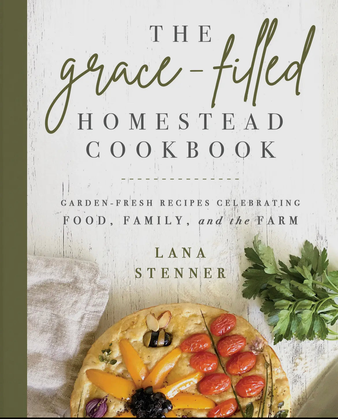 The Grace Filled Homestead Book by Lana Stenner